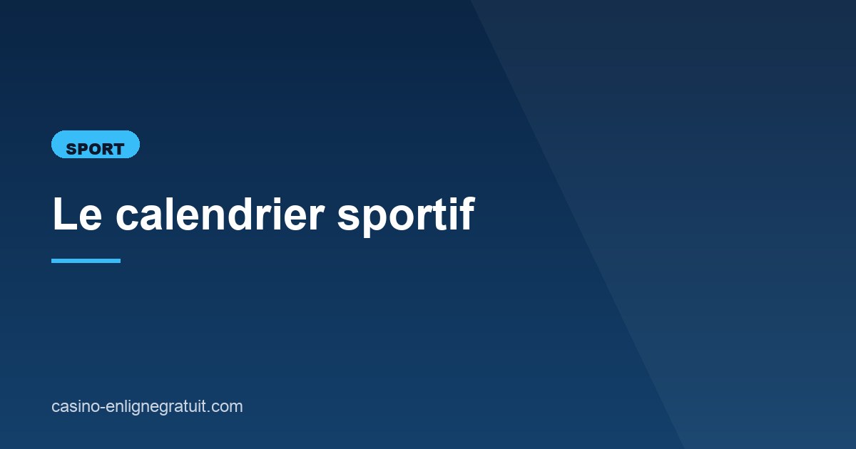 Illustration de l'article consacré au calendrier sportif